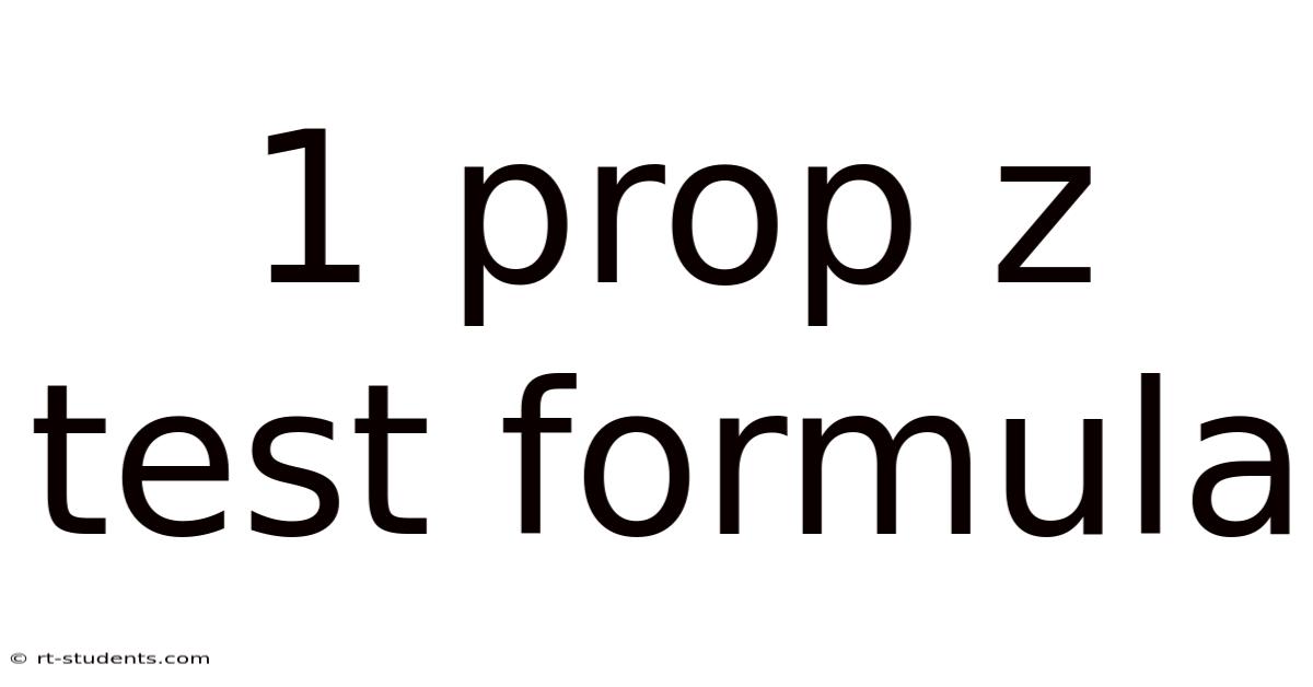 1 Prop Z Test Formula