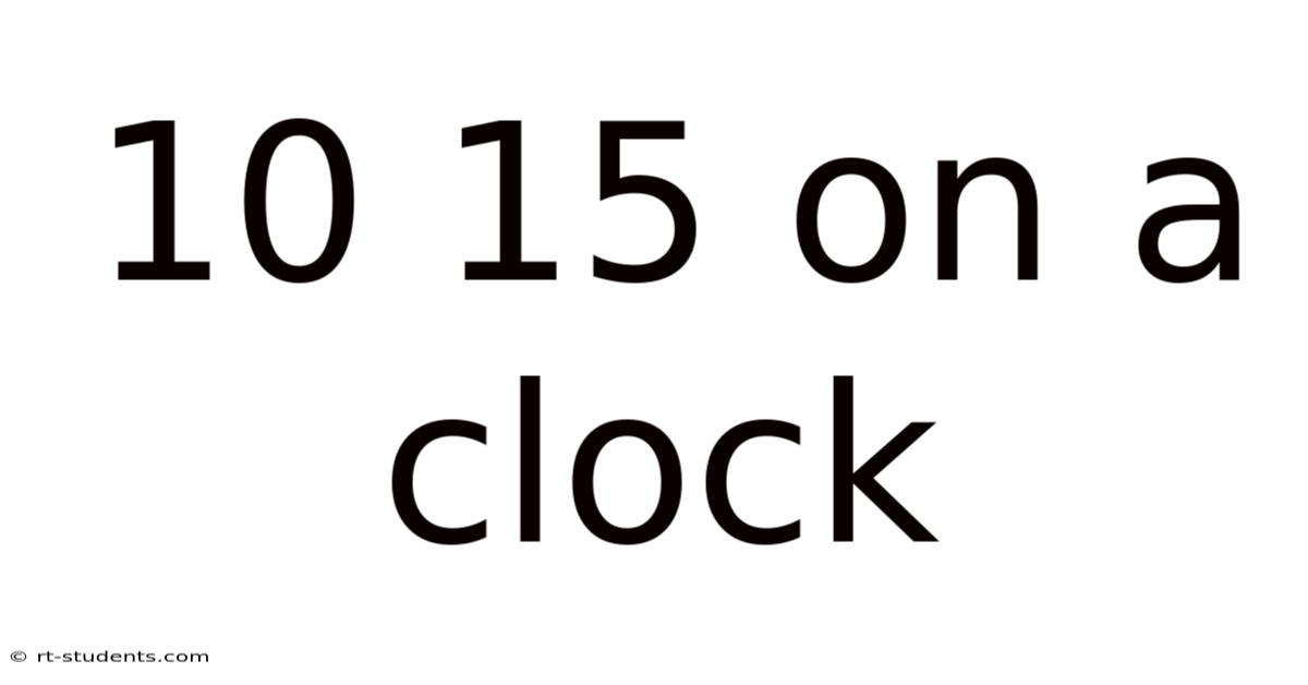 10 15 On A Clock