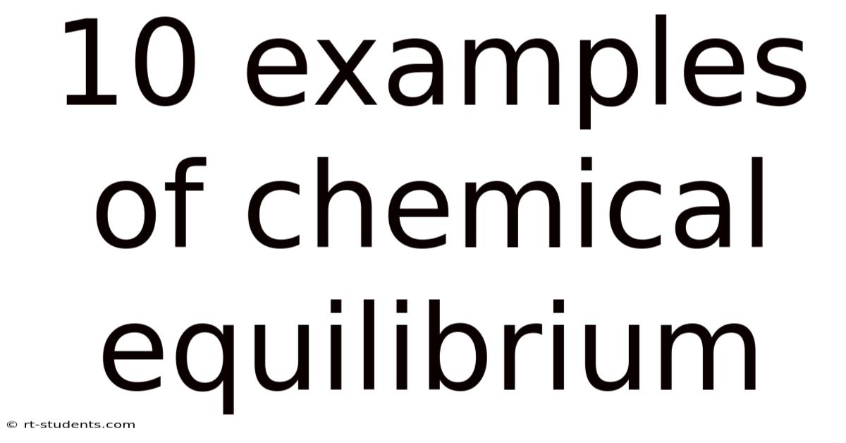 10 Examples Of Chemical Equilibrium