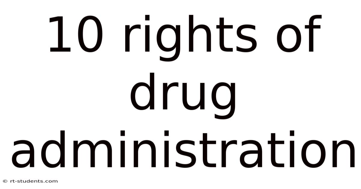 10 Rights Of Drug Administration