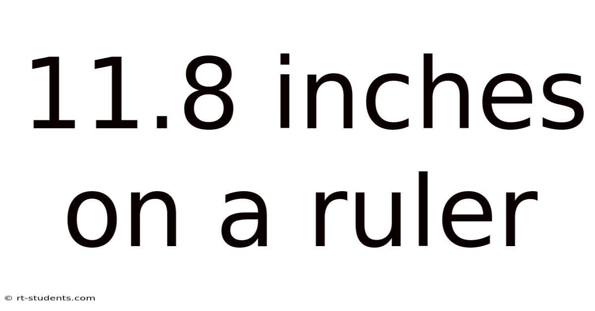 11.8 Inches On A Ruler