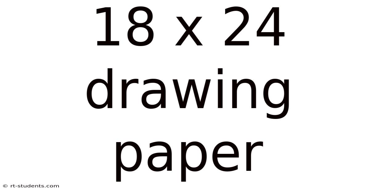 18 X 24 Drawing Paper