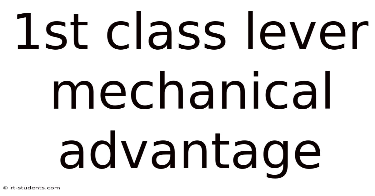 1st Class Lever Mechanical Advantage