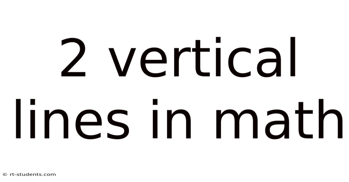 2 Vertical Lines In Math