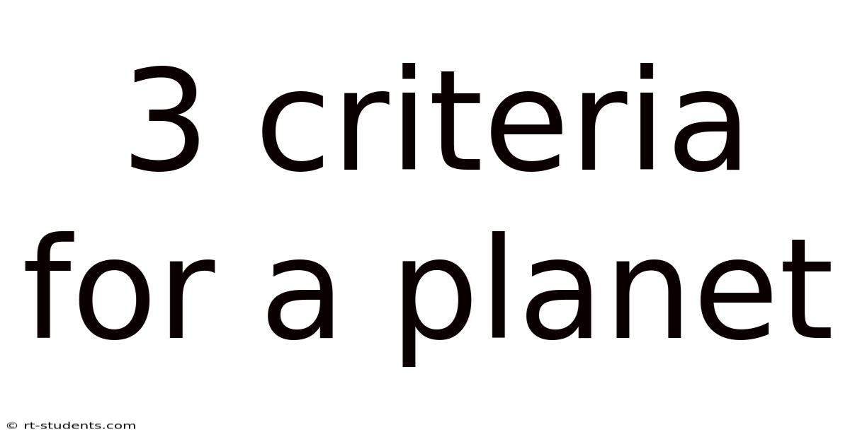 3 Criteria For A Planet
