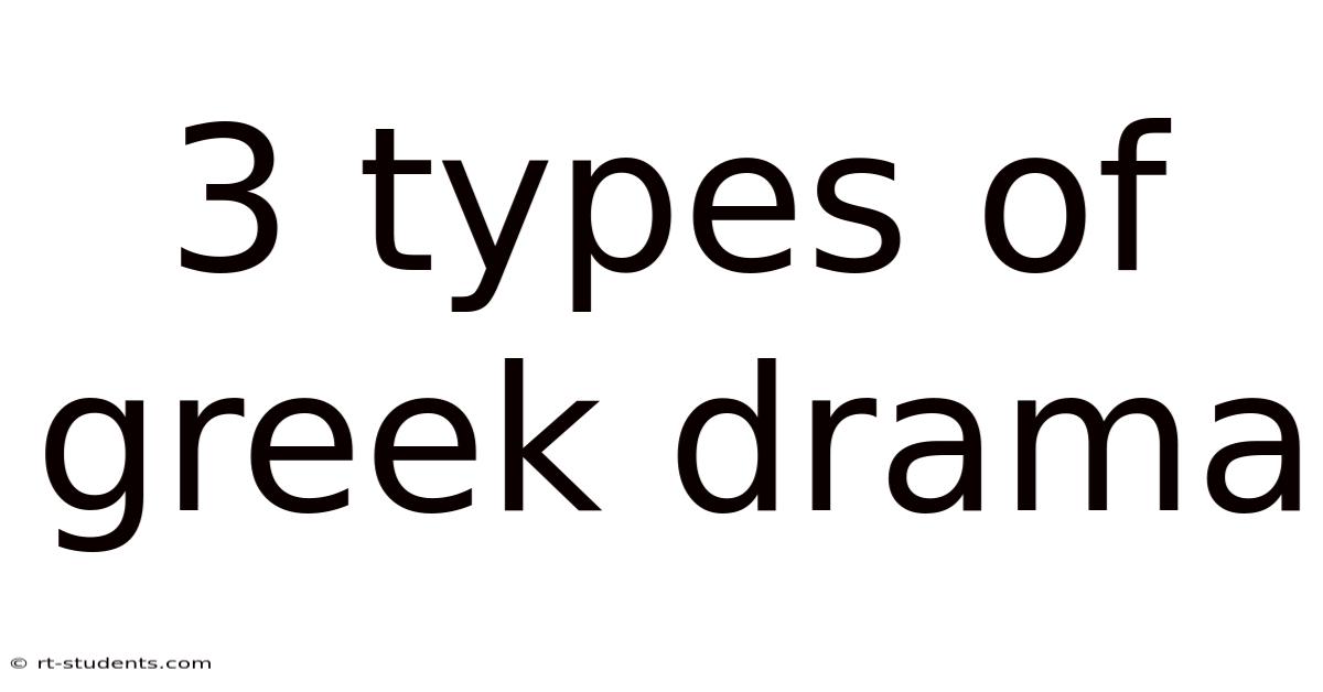 3 Types Of Greek Drama