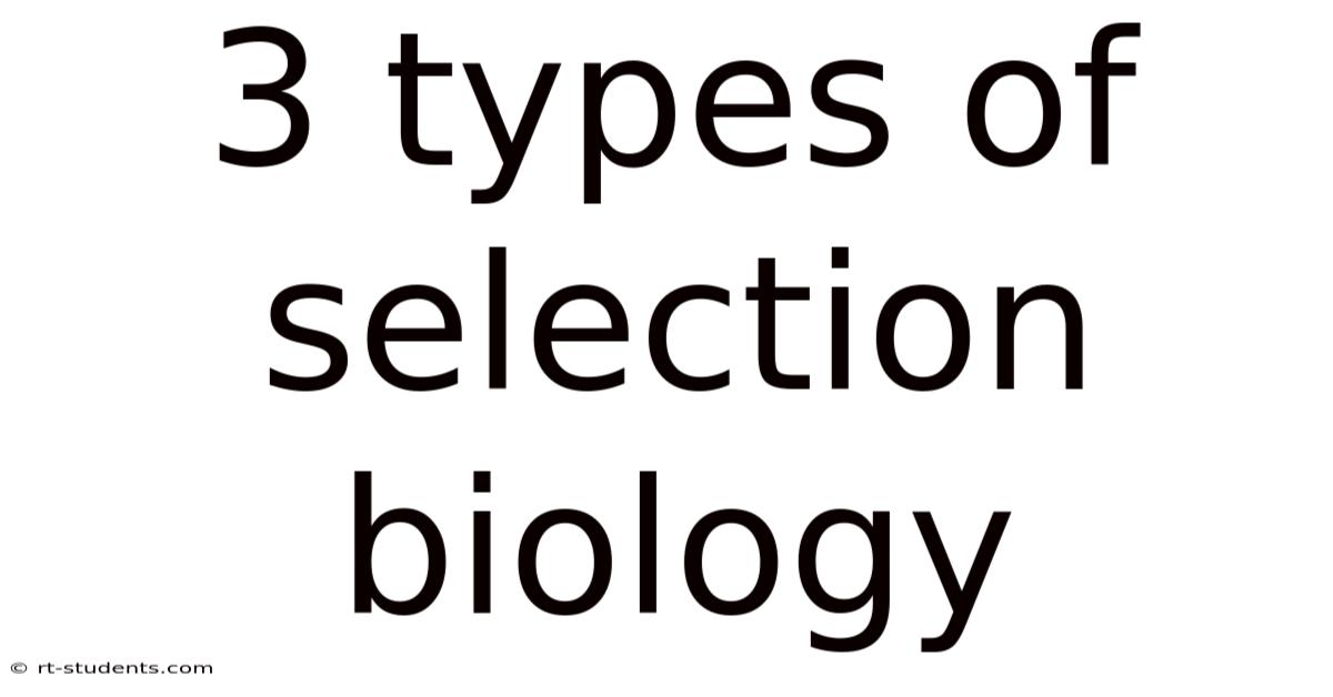 3 Types Of Selection Biology