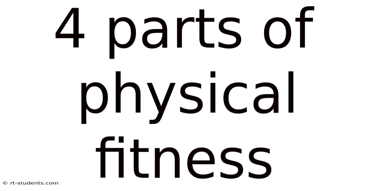 4 Parts Of Physical Fitness