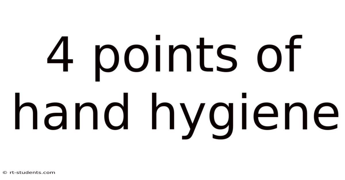 4 Points Of Hand Hygiene