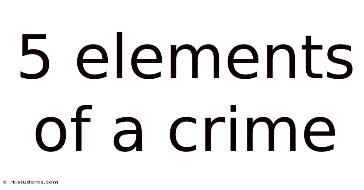 5 Elements Of A Crime