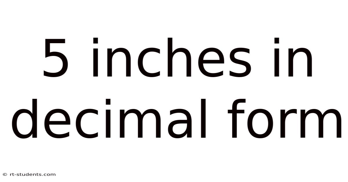 5 Inches In Decimal Form