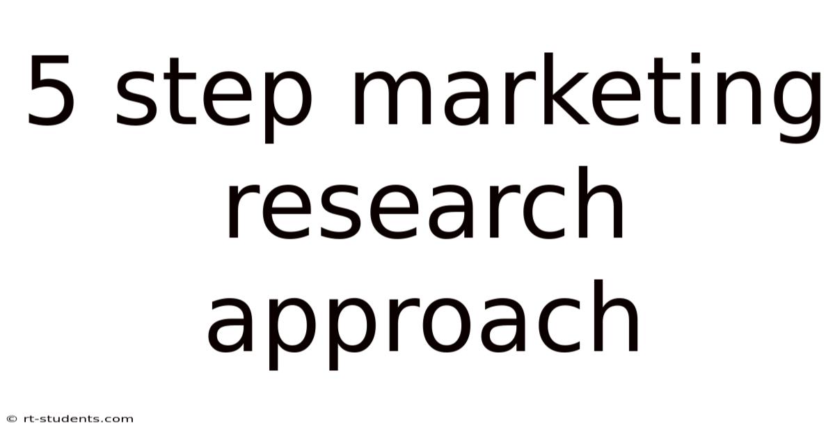 5 Step Marketing Research Approach