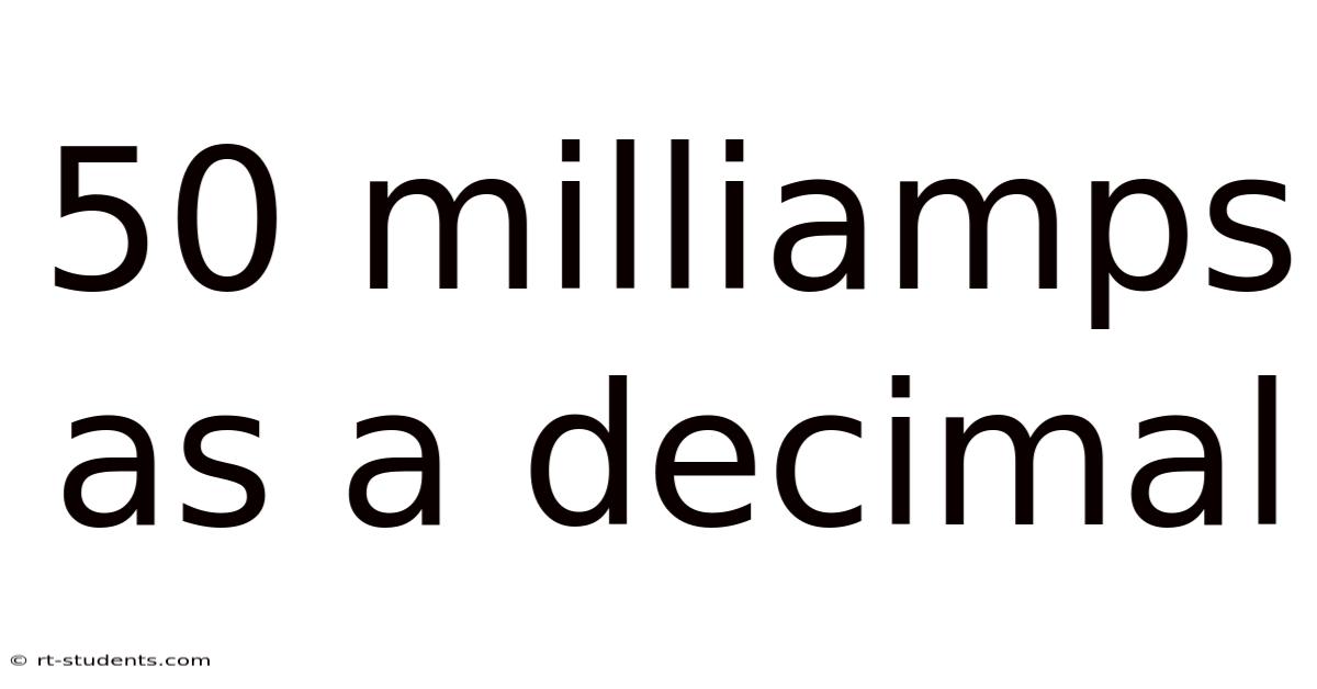 50 Milliamps As A Decimal