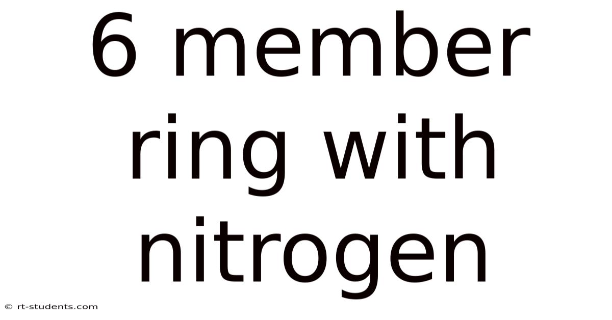 6 Member Ring With Nitrogen