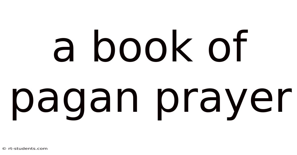 A Book Of Pagan Prayer