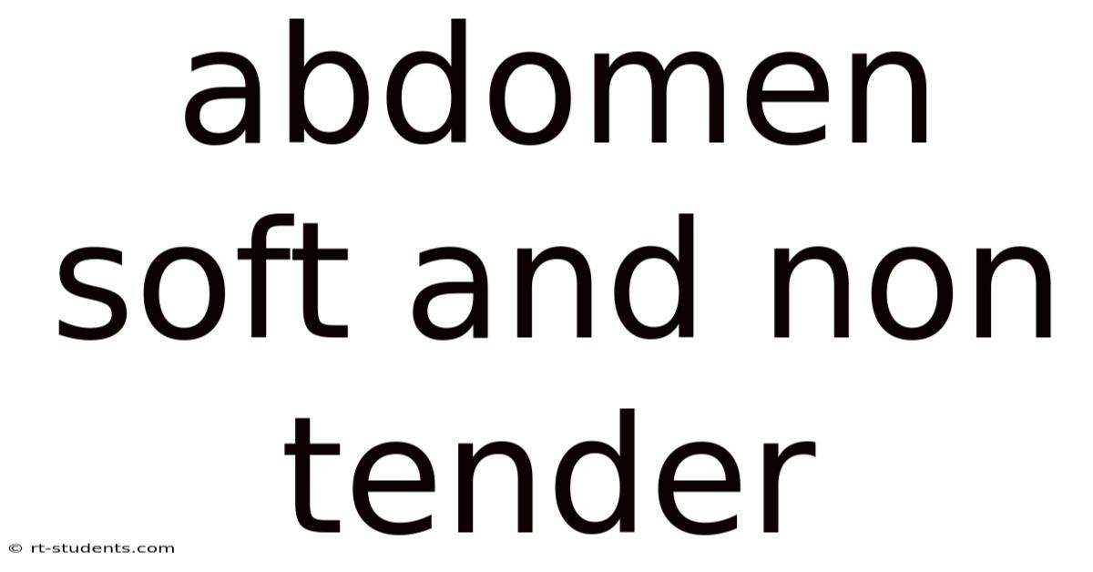 Abdomen Soft And Non Tender