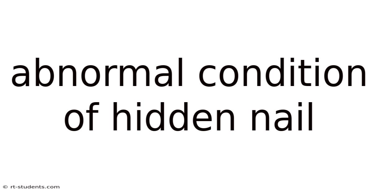 Abnormal Condition Of Hidden Nail