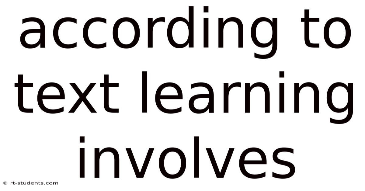 According To Text Learning Involves