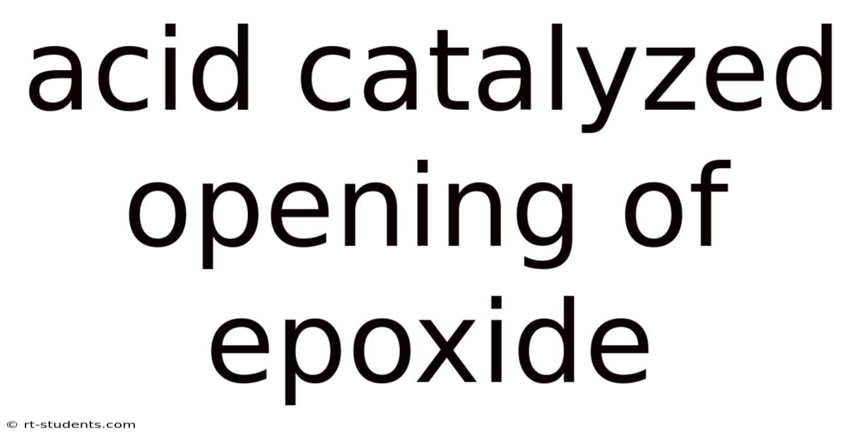 Acid Catalyzed Opening Of Epoxide