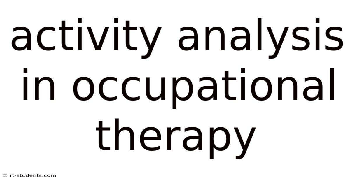 Activity Analysis In Occupational Therapy