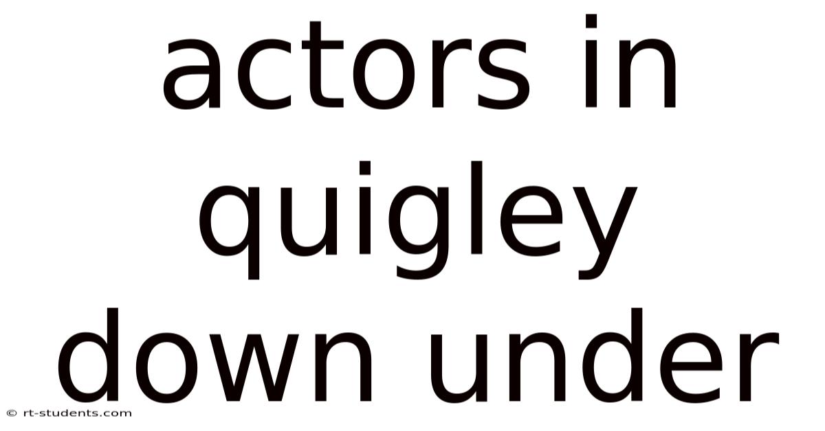Actors In Quigley Down Under