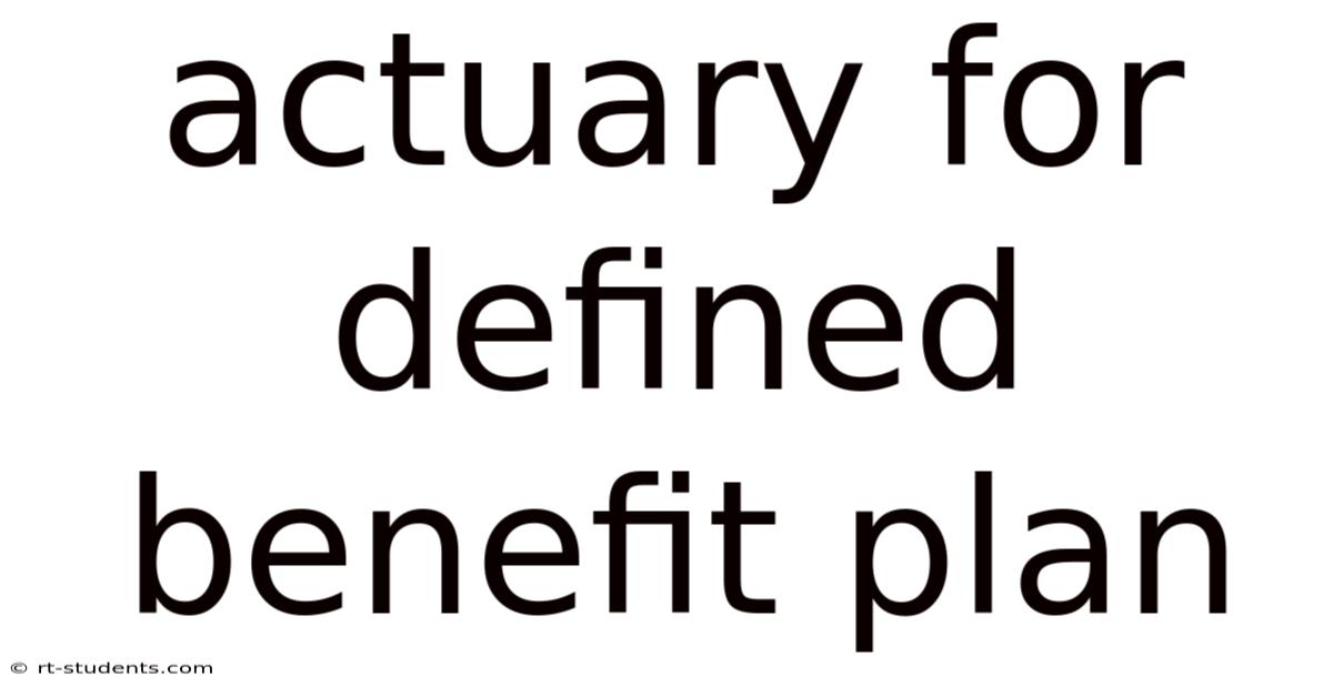 Actuary For Defined Benefit Plan