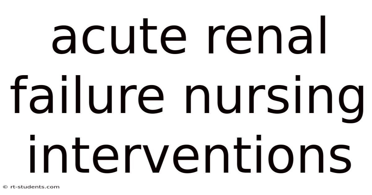 Acute Renal Failure Nursing Interventions