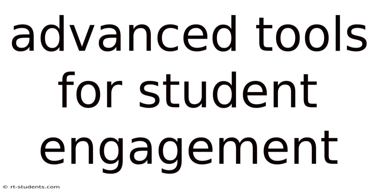 Advanced Tools For Student Engagement