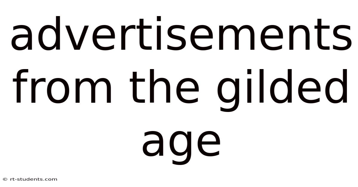 Advertisements From The Gilded Age