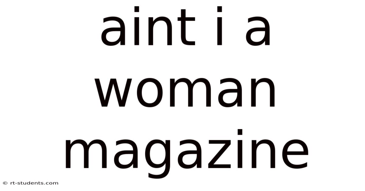 Aint I A Woman Magazine