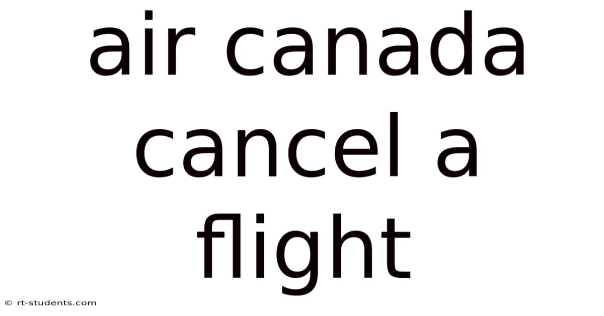 Air Canada Cancel A Flight