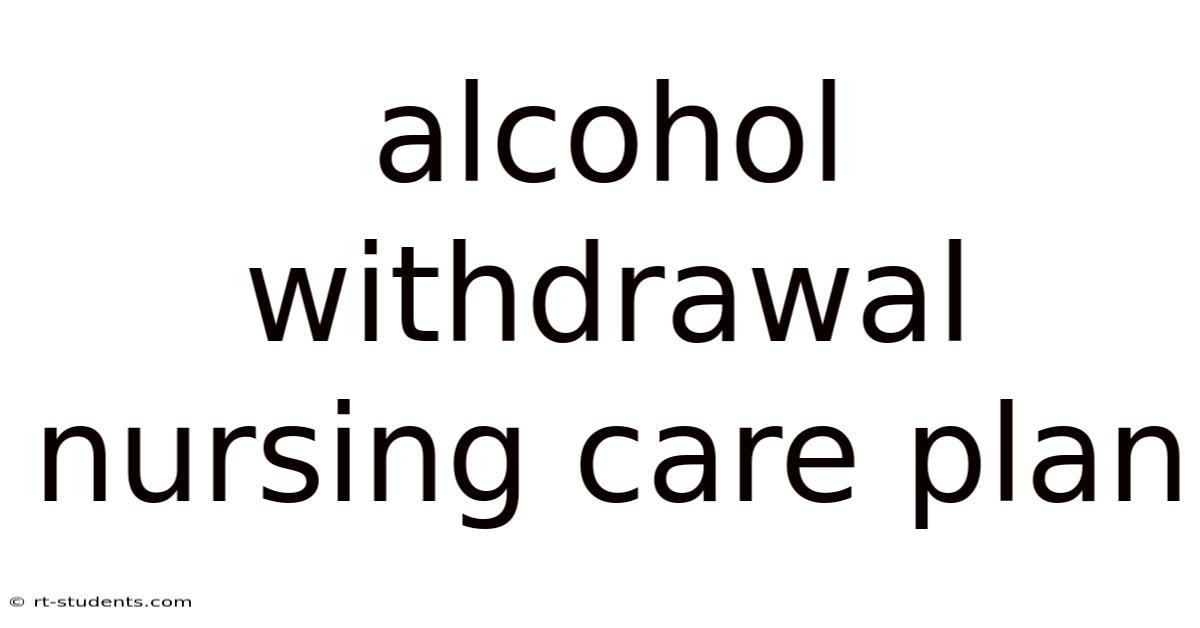 Alcohol Withdrawal Nursing Care Plan