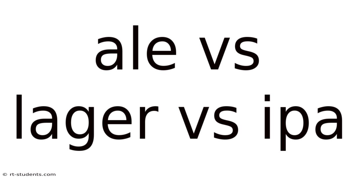 Ale Vs Lager Vs Ipa
