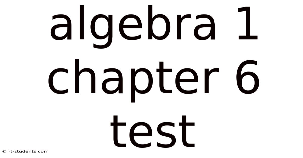 Algebra 1 Chapter 6 Test
