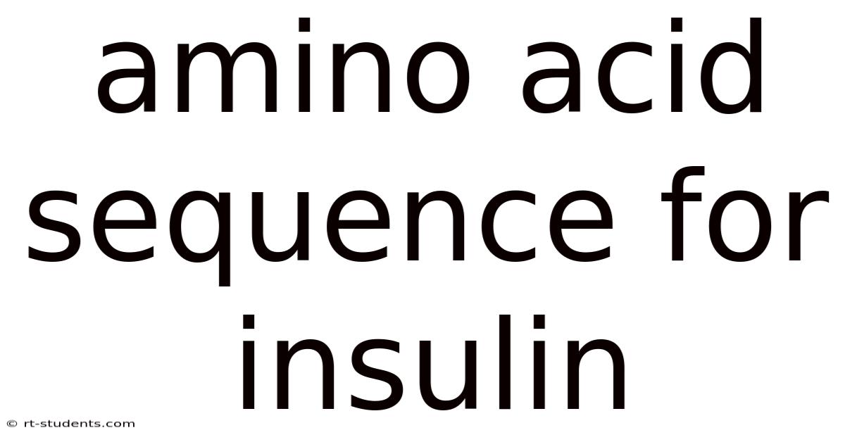 Amino Acid Sequence For Insulin