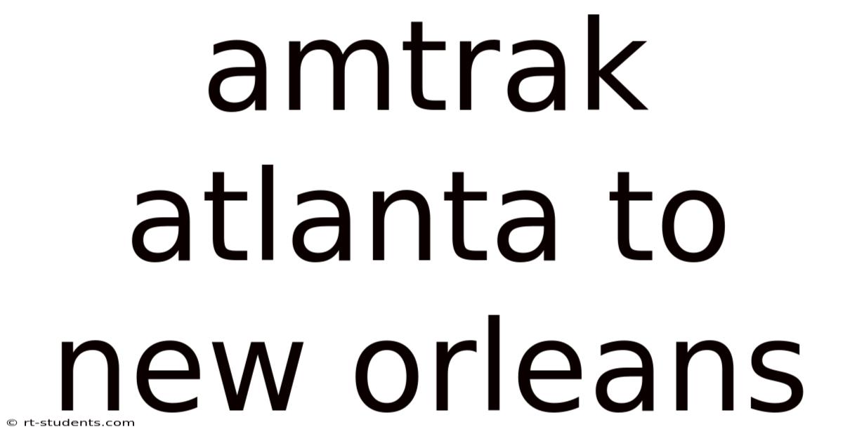 Amtrak Atlanta To New Orleans