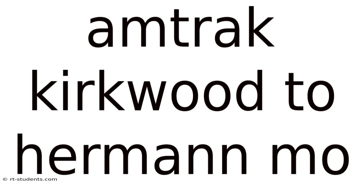 Amtrak Kirkwood To Hermann Mo