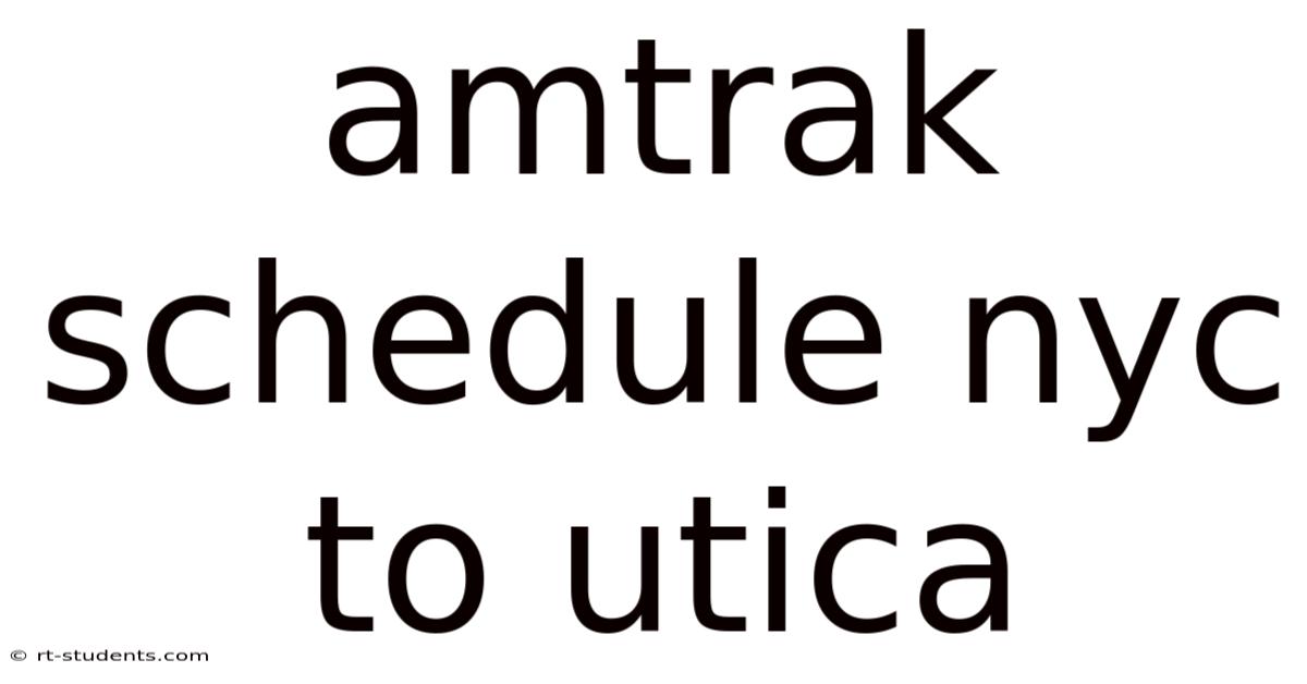 Amtrak Schedule Nyc To Utica