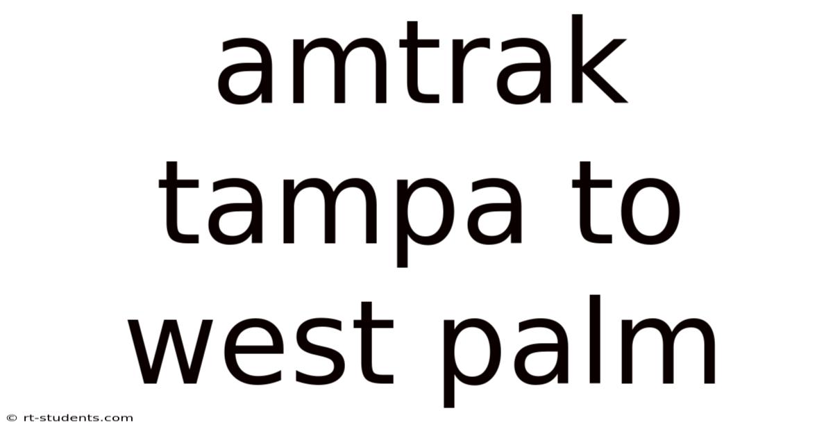 Amtrak Tampa To West Palm