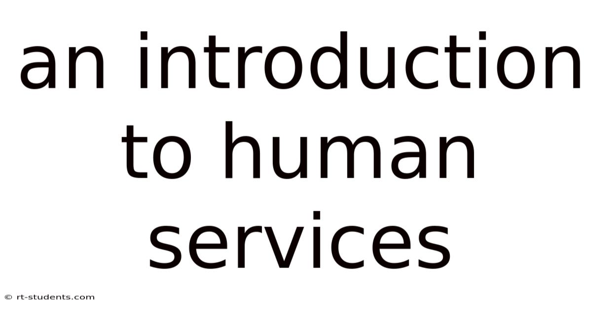 An Introduction To Human Services