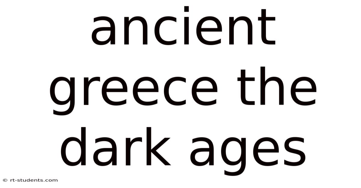 Ancient Greece The Dark Ages