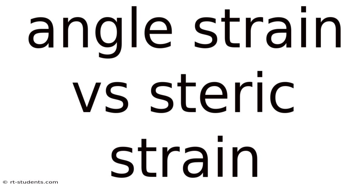 Angle Strain Vs Steric Strain