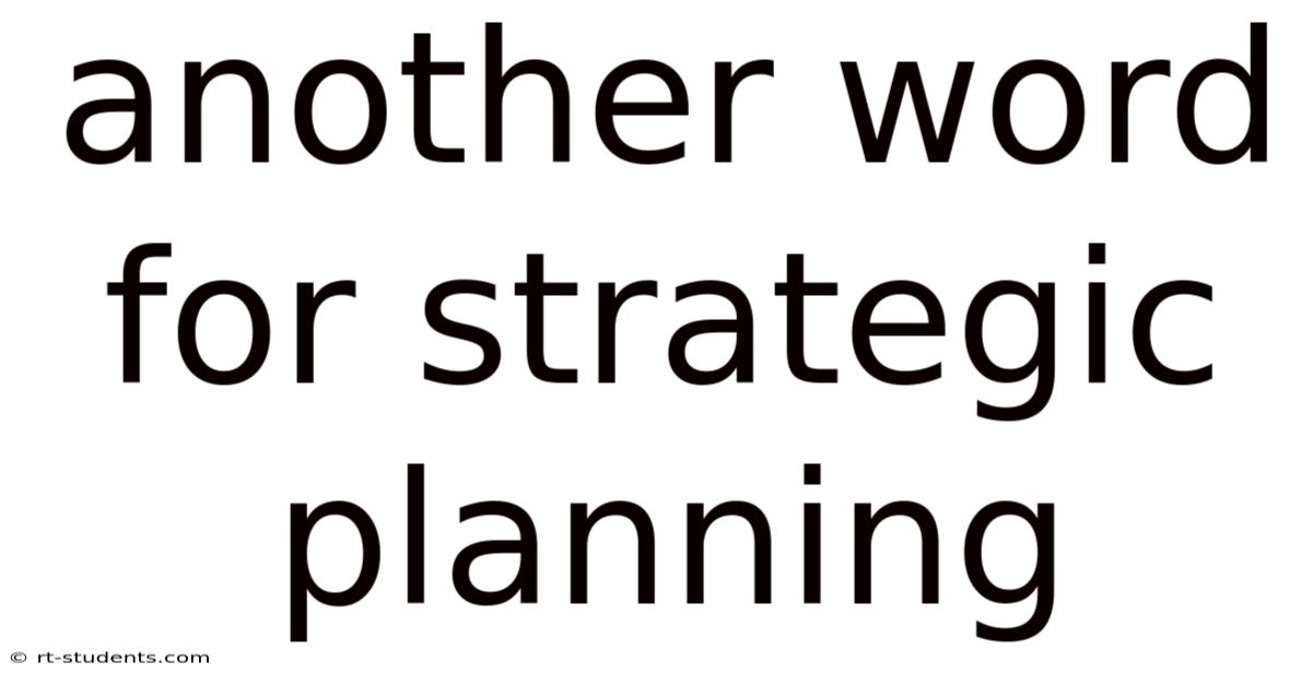 Another Word For Strategic Planning