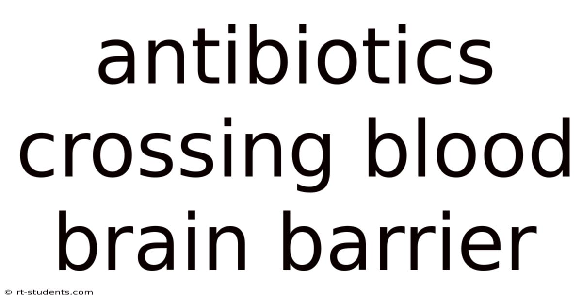 Antibiotics Crossing Blood Brain Barrier