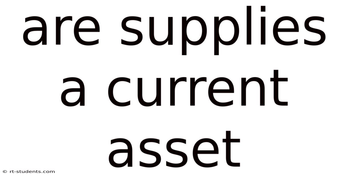 Are Supplies A Current Asset