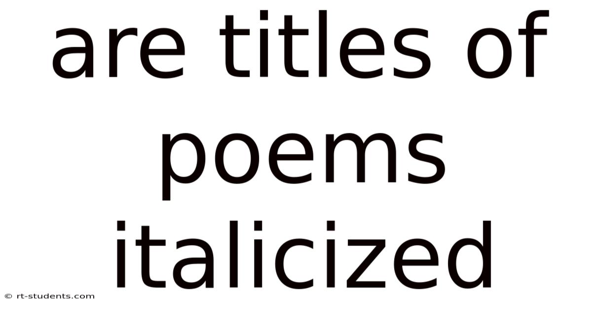 Are Titles Of Poems Italicized
