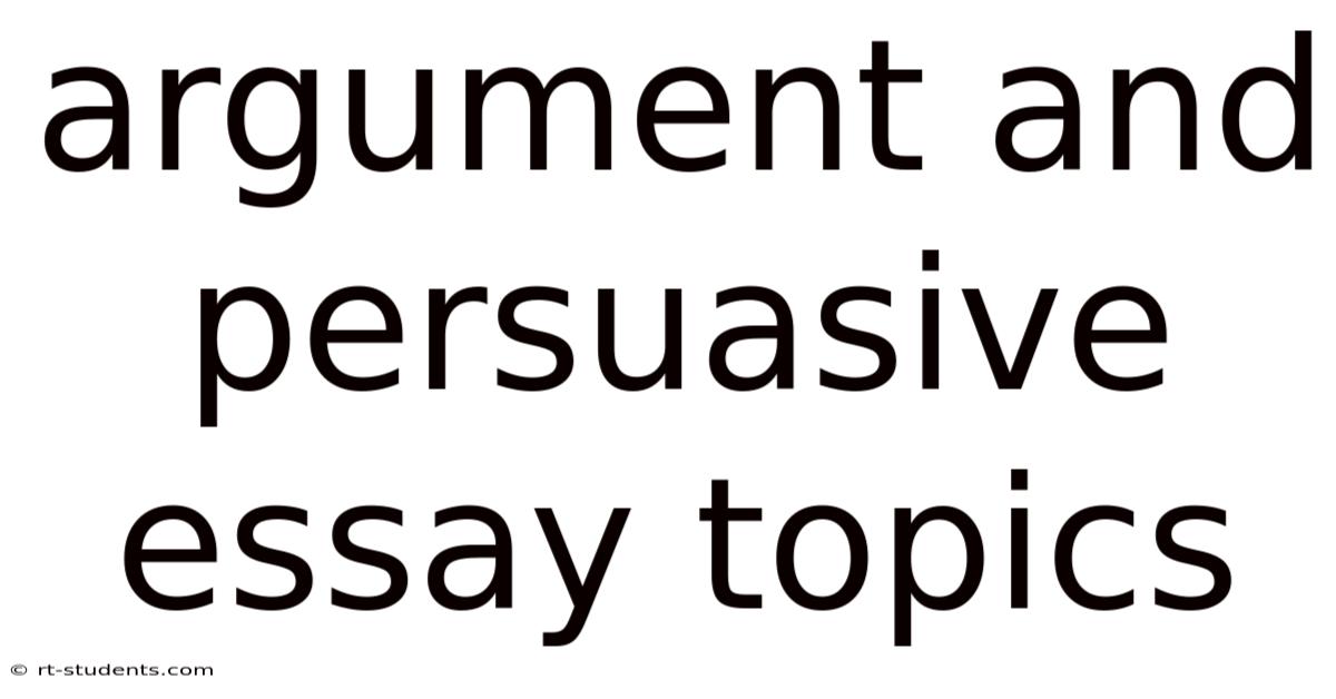 Argument And Persuasive Essay Topics