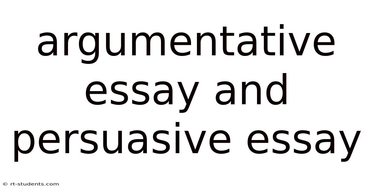 Argumentative Essay And Persuasive Essay