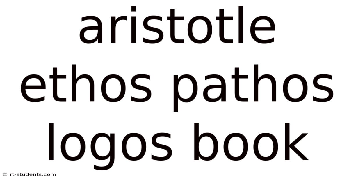 Aristotle Ethos Pathos Logos Book