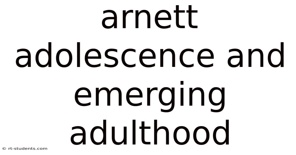 Arnett Adolescence And Emerging Adulthood